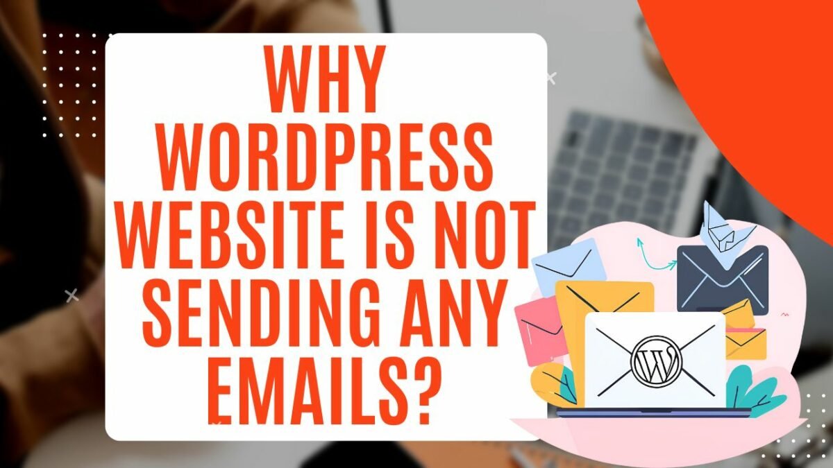 Why WordPress website is not sending any emails?